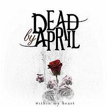 Dead By April : Within My Heart